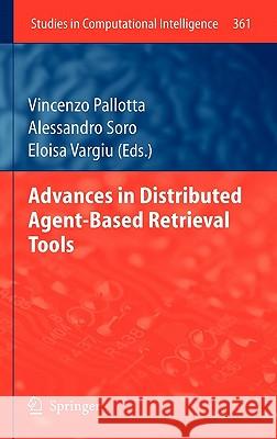 Advances in Distributed Agent-Based Retrieval Tools Vincenzo Pallotta Alessandro Soro Eloisa Vargiu 9783642213830 Springer - książka