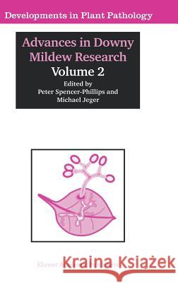 Advances in Downy Mildew Research: Volume 2 Spencer-Phillips, Peter 9781402026577 Kluwer Academic Publishers - książka