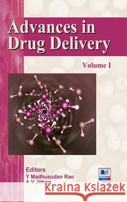 Advances in Drug Delivery: Volume - I Y Madhusudan Rao, A V Jithan 9789385433023 Bsp Books Pvt. Ltd. - książka
