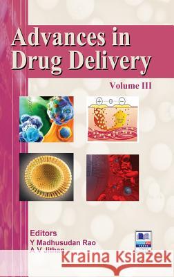 Advances in Drug Delivery: Volume III Y. Madhusudan Rao A. V. Jithan 9789385433580 Bsp Books Pvt. Ltd. - książka