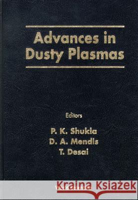 Advances In Dusty Plasmas: Proceedings Of The International Conference On The Physics Of Dusty Plasmas D A Mendis, Padma Kant Shukla, T Desai 9789810232726 World Scientific (RJ) - książka