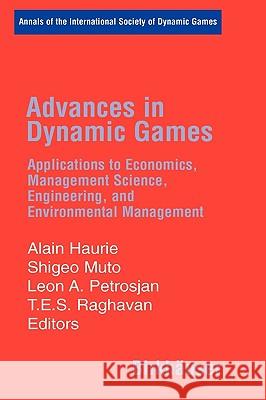 Advances in Dynamic Games: Applications to Economics, Management Science, Engineering, and Environmental Management Haurie, Alain 9780817645007 Birkhauser - książka