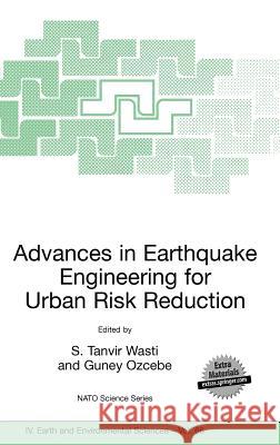 Advances in Earthquake Engineering for Urban Risk Reduction S. Tanvir Wasti Guney Ozcebe 9781402045691 Springer - książka