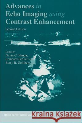 Advances in Echo Imaging Using Contrast Enhancement N. C. Nanda Reinhard Schlief B. B. Goldberg 9789401064057 Springer - książka