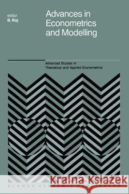 Advances in Econometrics and Modelling B. Raj 9789048140480 Not Avail - książka