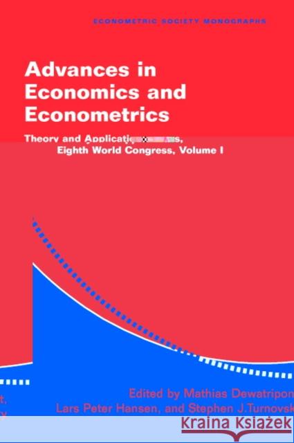 Advances in Economics and Econometrics: Theory and Applications, Eighth World Congress Mathias Dewatripont (Université Libre de Bruxelles), Lars Peter Hansen (University of Chicago), Stephen J. Turnovsky (Un 9780521524117 Cambridge University Press - książka