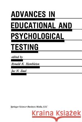 Advances in Educational and Psychological Testing: Theory and Applications Ronald K. Hambleton                      Jac N. Zaal 9789401074841 Springer - książka