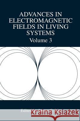 Advances in Electromagnetic Fields in Living Systems James C. Lin 9780306464843 Kluwer Academic Publishers - książka