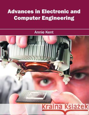 Advances in Electronic and Computer Engineering Annie Kent 9781682850046 Willford Press - książka