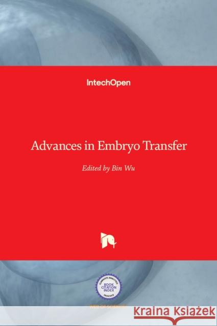 Advances in Embryo Transfer Bin Wu 9789535103189 Intechopen - książka