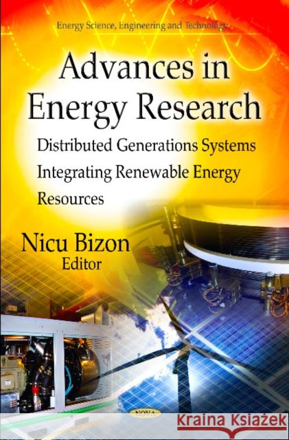 Advances in Energy Research: Distributed Generations Systems Integrating Renewable Energy Resources Nicu Bizon 9781612099910 Nova Science Publishers Inc - książka