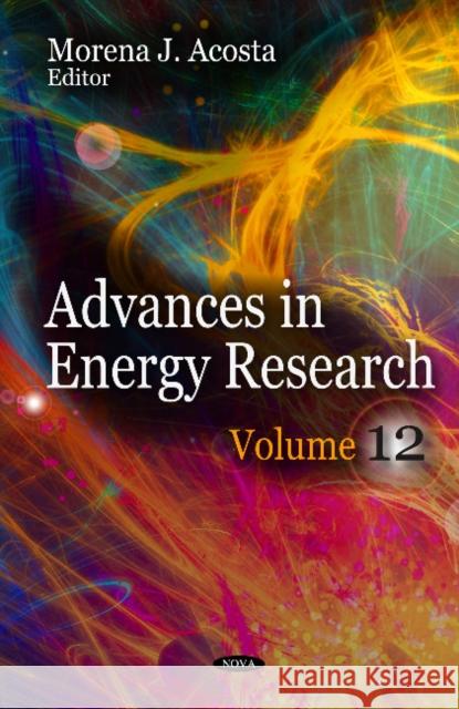 Advances in Energy Research: Volume 12 Morena J Acosta 9781622576210 Nova Science Publishers Inc - książka