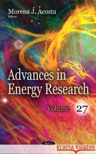 Advances in Energy Research: Volume 27 Morena J Acosta 9781536123050 Nova Science Publishers Inc - książka