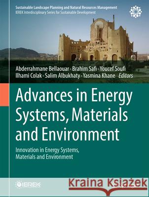 Advances in Energy Systems, Materials and Environment: Innovation in Energy Systems, Materials and Environment Abderrahmane Bellaouar Brahim Safi Youcef Soufi 9783032117595 Springer - książka