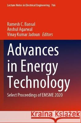 Advances in Energy Technology: Select Proceedings of EMSME 2020 Bansal, Ramesh C. 9789811614781 Springer Nature Singapore - książka