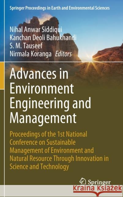 Advances in Environment Engineering and Management: Proceedings of the 1st National Conference on Sustainable Management of Environment and Natural Re Nihal Anwar Siddiqui Kanchan Deoli Bahukhandi Syed Mohammad Tauseef 9783030790646 Springer - książka