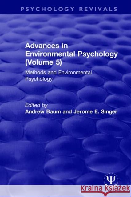 Advances in Environmental Psychology (Volume 5): Methods and Environmental Psychology Andrew Baum Jerome E. Singer 9780367512170 Routledge - książka