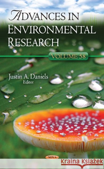 Advances in Environmental Research: Volume 58 Justin A Daniels 9781536126211 Nova Science Publishers Inc - książka