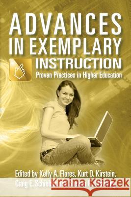 Advances in Exemplary Instruction: Proven Practices in Higher Education Kelly a. Flores Kurt D. Kirstein Craig E. Schieber 9781514366417 Createspace - książka