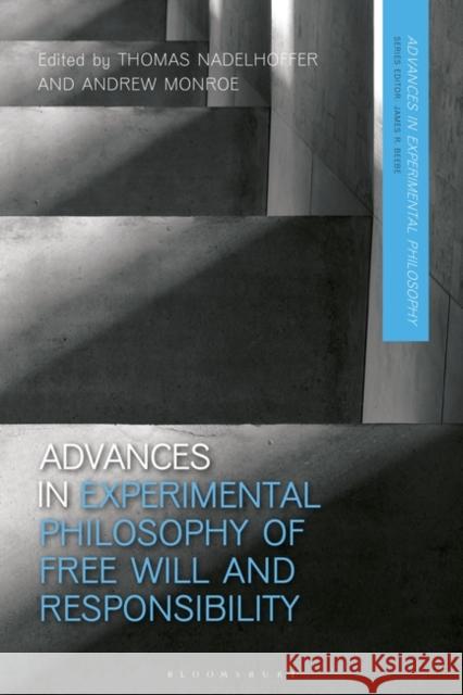 Advances in Experimental Philosophy of Free Will and Responsibility Thomas Nadelhoffer James R. Beebe Andrew Monroe 9781350188129 Bloomsbury Publishing PLC - książka