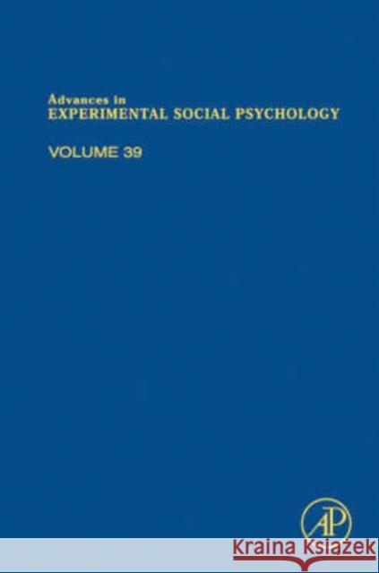 Advances in Experimental Social Psychology: Volume 39 Zanna, Mark P. 9780120152391 Academic Press - książka
