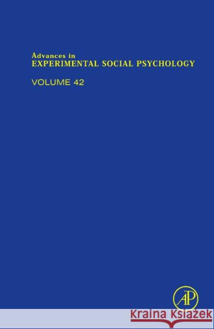 Advances in Experimental Social Psychology: Volume 42 Zanna, Mark P. 9780123744920 Academic Press - książka