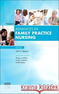 Advances in Family Practice Nursing, 2022: Volume 4-1 Keilman, Linda 9780323986779 Elsevier - książka