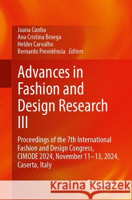 Advances in Fashion and Design Research III: Proceedings of the 7th International Fashion and Design Congress, CIMODE 2024, November 11–13, 2024, Caserta, Italy Joana Cunha, Ana Cristina Broega, Helder Carvalho 9783031831843 Springer International Publishing AG - książka