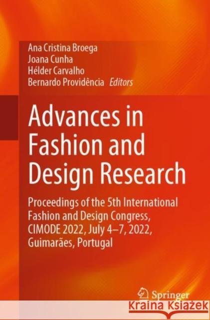 Advances in Fashion and Design Research: Proceedings of the 5th International Fashion and Design Congress, Cimode 2022, July 4-7, 2022, Guimarães, Por Broega, Ana Cristina 9783031167720 Springer - książka