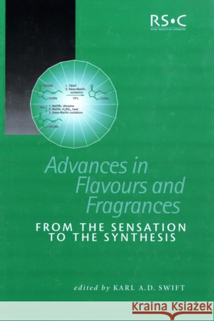 Advances in Flavours and Fragrances: From the Sensation to the Synthesis Swift, Karl A. D. 9780854048212 ROYAL SOCIETY OF CHEMISTRY - książka