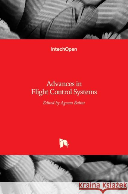 Advances in Flight Control Systems Maria Agneta Balint 9789533072180 Intechopen - książka