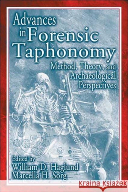 Advances in Forensic Taphonomy : Method, Theory, and Archaeological Perspectives William D. Haglund 9780849311895  - książka