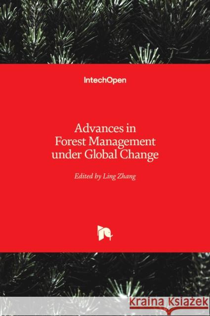 Advances in Forest Management under Global Change Ling Zhang 9781839683060 Intechopen - książka