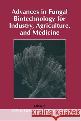 Advances in Fungal Biotechnology for Industry, Agriculture, and Medicine Jan S. Tkacz Lene Lange 9781461346944 Springer - książka