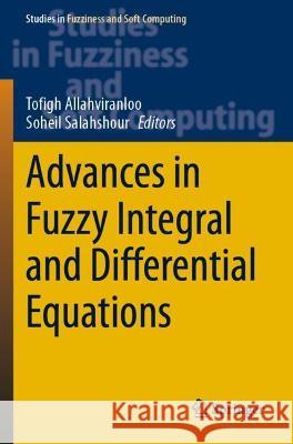 Advances in Fuzzy Integral and Differential Equations  9783030737139 Springer International Publishing - książka