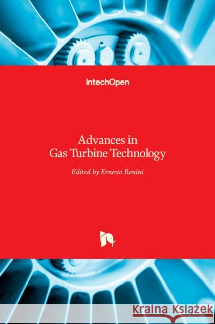 Advances in Gas Turbine Technology Ernesto Benini 9789533076119 Intechopen - książka