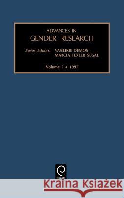 Advances in Gender Research Vasilikie Demos, Marcia Texler Segal 9780762302673 Emerald Publishing Limited - książka