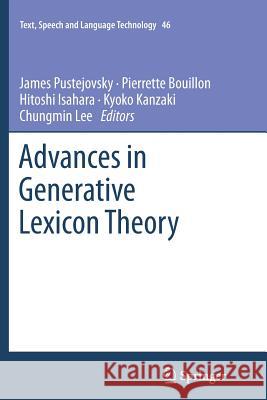 Advances in Generative Lexicon Theory James Pustejovsky Pierrette Bouillon Hitoshi Isahara 9789400795860 Springer - książka