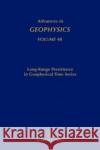 Advances in Geophysics: Long-Range Persistence in Geophysical Time Series Volume 40 Dmowska, Renata 9780120188406 Academic Press