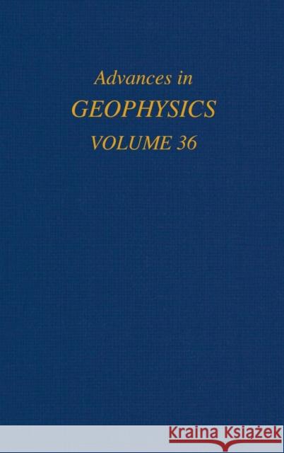 Advances in Geophysics: Volume 36 Dmowska, Renata 9780120188369 Academic Press - książka