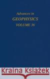 Advances in Geophysics: Volume 36 Dmowska, Renata 9780120188369 Academic Press