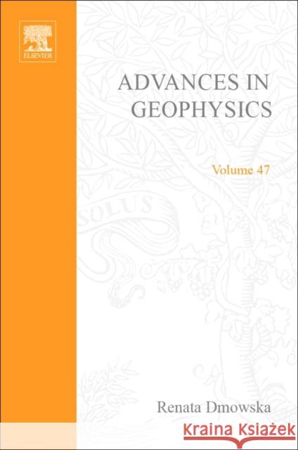 Advances in Geophysics: Volume 47 Dmowska, Renata 9780120188475 Academic Press - książka