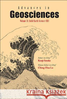 Advances In Geosciences - Volume 31: Solid Earth Science (Se) Andrew Yau Ching-Hua Lo 9789814405768 World Scientific Publishing Company - książka