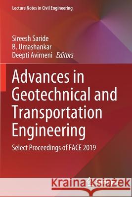 Advances in Geotechnical and Transportation Engineering: Select Proceedings of Face 2019 Sireesh Saride B. Umashankar Deepti Avirneni 9789811536649 Springer - książka