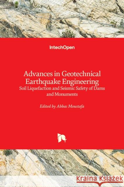 Advances in Geotechnical Earthquake Engineering: Soil Liquefaction and Seismic Safety of Dams and Monuments Abbas Moustafa 9789535100256 Intechopen - książka