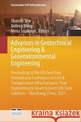 Advances in Geotechnical Engineering & Geoenvironmental Engineering: Proceedings of the 6th Geochina International Conference on Civil & Transportatio Shanzhi Shu Jinfeng Wang Mena Souliman 9783030801410 Springer - książka