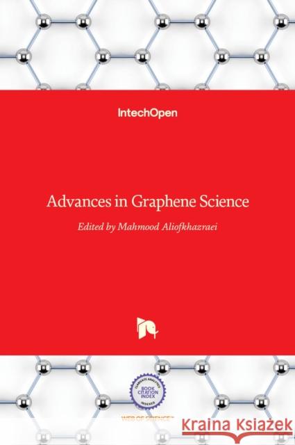 Advances in Graphene Science Mahmood Aliofkhazraei 9789535111825 Intechopen - książka