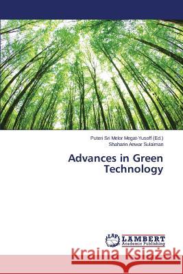 Advances in Green Technology Sulaiman Shaharin Anwar                  Megat-Yusoff Puteri Sri Melor 9783659766893 LAP Lambert Academic Publishing - książka