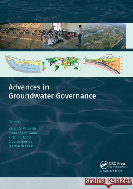 Advances in Groundwater Governance Karen G. Villholth Elena Lopez-Gunn Kirstin Conti 9780367890100 CRC Press - książka