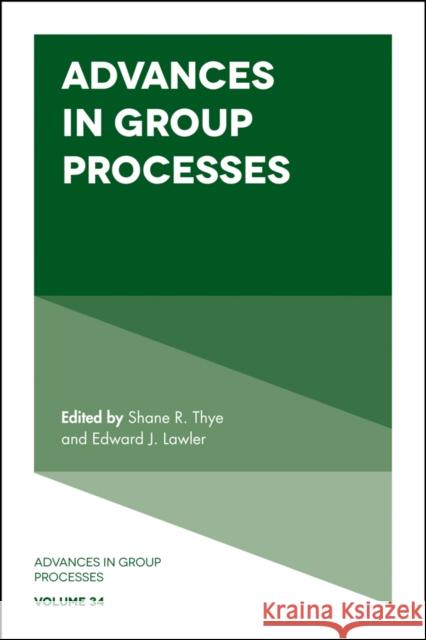 Advances in Group Processes Shane R. Thye (University of South Carolina, USA), Edward J. Lawler (Cornell University, USA) 9781787431935 Emerald Publishing Limited - książka